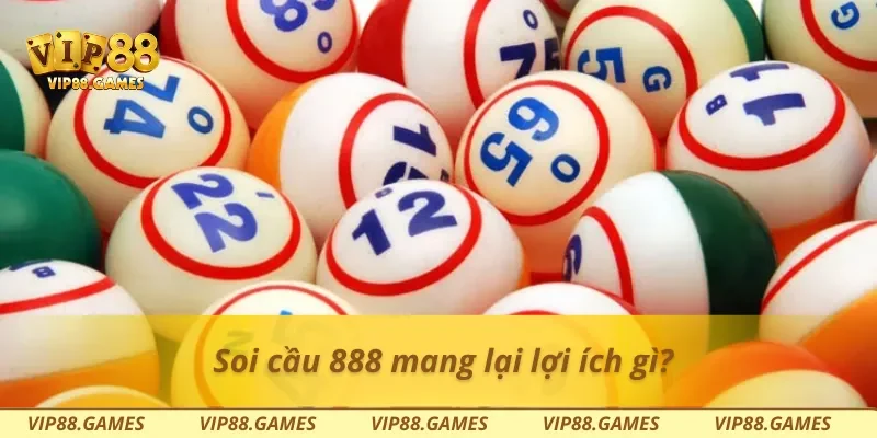 Soi cầu 888 mang lại lợi ích gì?